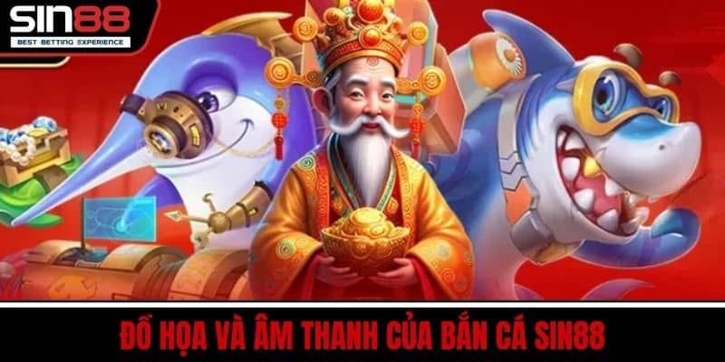 Bắn Cá SIN88 – Game Đổi Thưởng Hấp Dẫn Đồ Họa Sống Động 3 Đồ họa và âm thanh của bắn cá SIN88