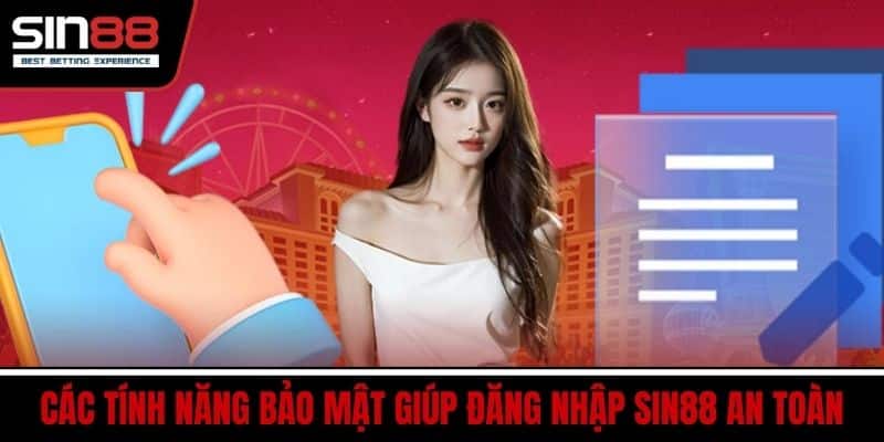 Đăng Nhập SIN88 - Hướng Dẫn Truy Cập Với 3 Bước Đơn Giản 3 Các Tính Năng Bảo Mật Giúp Đăng Nhập SIN88 An Toàn