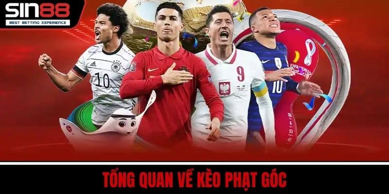 Kèo Phạt Góc SIN88 – Bắt Kèo Chính Xác Tăng Tỷ Lệ Thắng Cao 2 Tổng Quan Về Kèo Phạt Góc