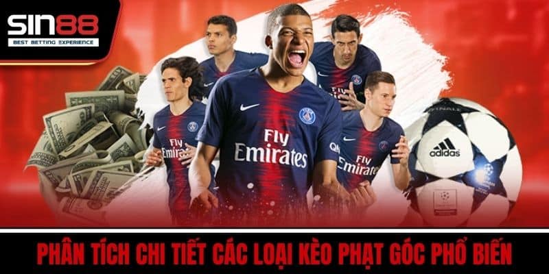 Kèo Phạt Góc SIN88 – Bắt Kèo Chính Xác Tăng Tỷ Lệ Thắng Cao 3 Phân Tích Chi Tiết Các Loại Kèo Phạt Góc Phổ Biến