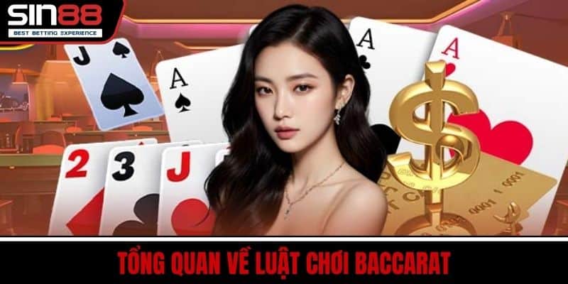 Luật Chơi Baccarat SIN88 – Hướng Dẫn Chi Tiết Dễ Hiểu Nhất 2 Tổng Quan Về Luật Chơi Baccarat