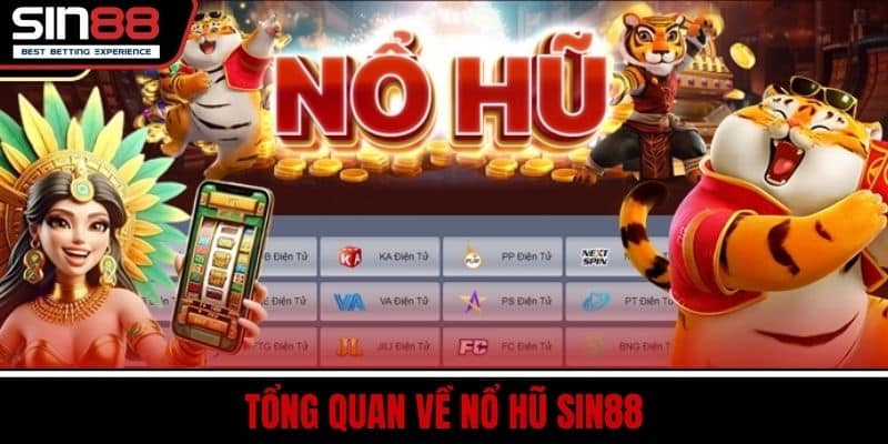 Nổ Hũ SIN88 - Cơ Hội Trúng Lớn Thắng Đậm Với Nhiều Game Hay 1 Tổng Quan Về Nổ Hũ SIN88
