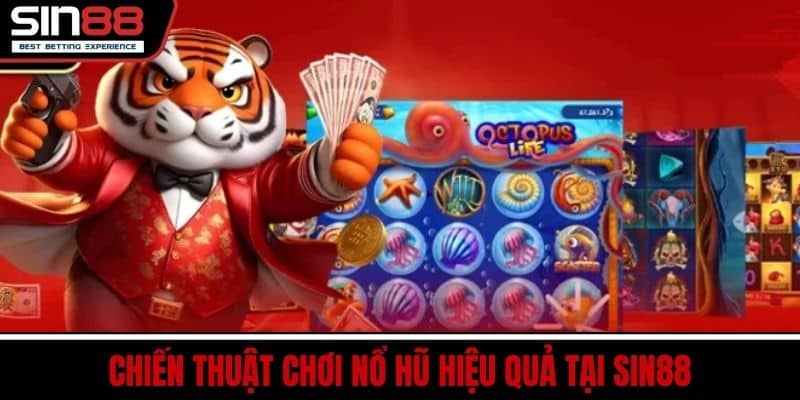 Nổ Hũ SIN88 - Cơ Hội Trúng Lớn Thắng Đậm Với Nhiều Game Hay 2 Chiến Thuật Chơi Nổ Hũ Hiệu Quả Tại SIN88