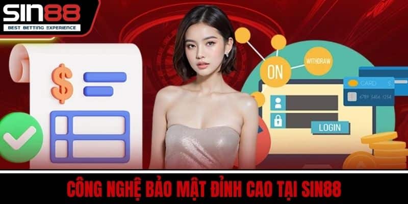 Quyền Riêng Tư SIN88 - Bảo Mật Tuyệt Đối Cho Người Dùng 2 Công Nghệ Bảo Mật Đỉnh Cao Tại SIN88