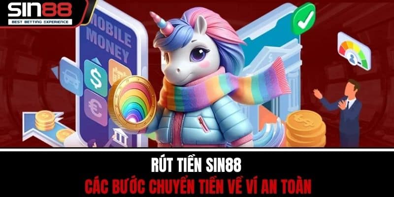 Rút Tiền SIN88 - Các Bước Chuyển Tiền Về Ví An Toàn 1 Rút Tiền SIN88 - Các Bước Chuyển Tiền Về Ví An Toàn