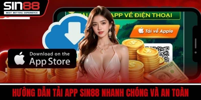 Tải App SIN88 Nhanh Gọn Hỗ Trợ Mọi Thiết Bị Hiện Nay 3 Hướng dẫn tải app SIN88 nhanh chóng và an toàn
