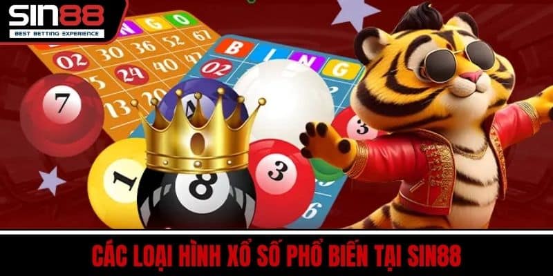 Xổ Số SIN88 Dễ Chơi Tỷ Lệ Trúng Cao Rút Thưởng Nhanh Chóng 2 Các loại hình xổ số phổ biến tại SIN88