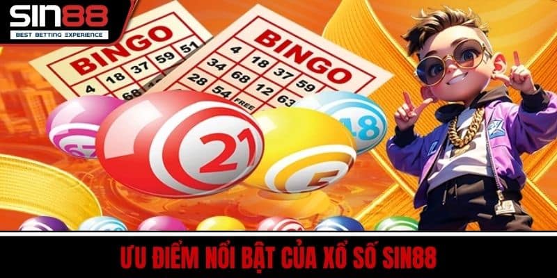 Xổ Số SIN88 Dễ Chơi Tỷ Lệ Trúng Cao Rút Thưởng Nhanh Chóng 4 Ưu điểm nổi bật của xổ số SIN88