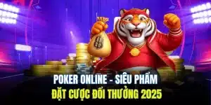 Poker Online - Siêu Phẩm Đặt Cược Đổi Thưởng 2025