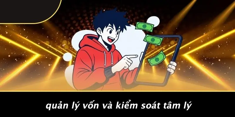 KINH NGHIỆM CHƠI TÀI XỈU: BÍ QUYẾT VƯỢT QUA MỌI VÁN CƯỢC 4 Quản Lý Vốn Và Kiểm Soát Tâm Lý